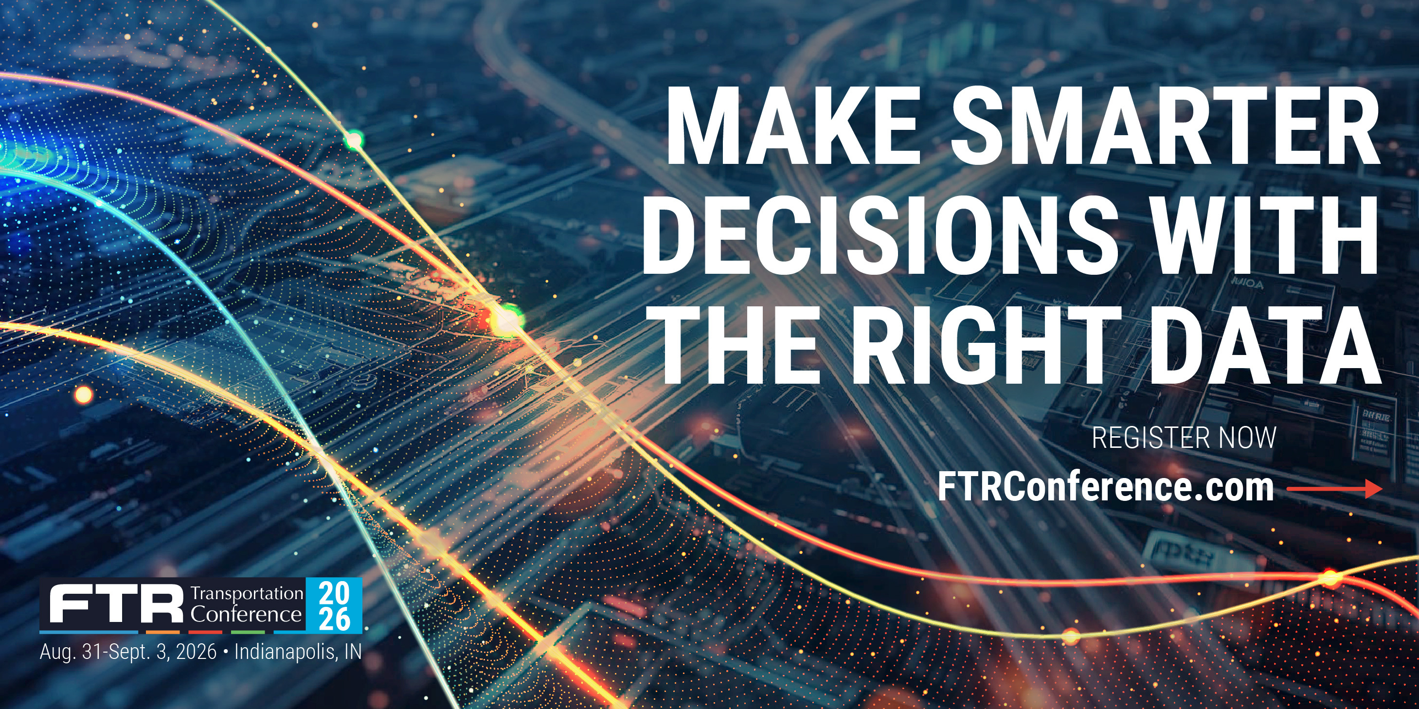 2026 FTR Conference_Email Headers_Make smarter decisions with the right data