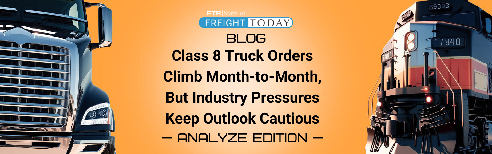Class 8 Truck Orders Climb Month-to-Month, But Industry Pressures Keep Outlook Cautious