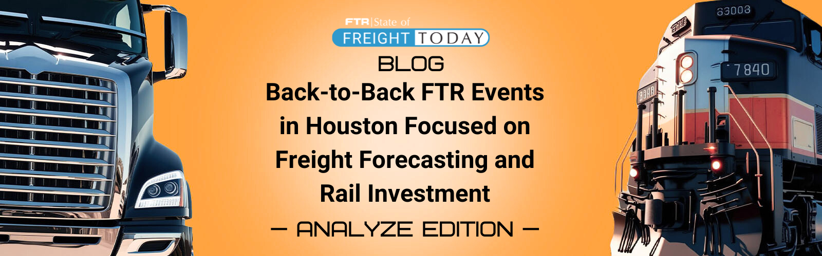 Back-to-Back FTR Events in Houston Focused on Freight Forecasting and Rail Investment