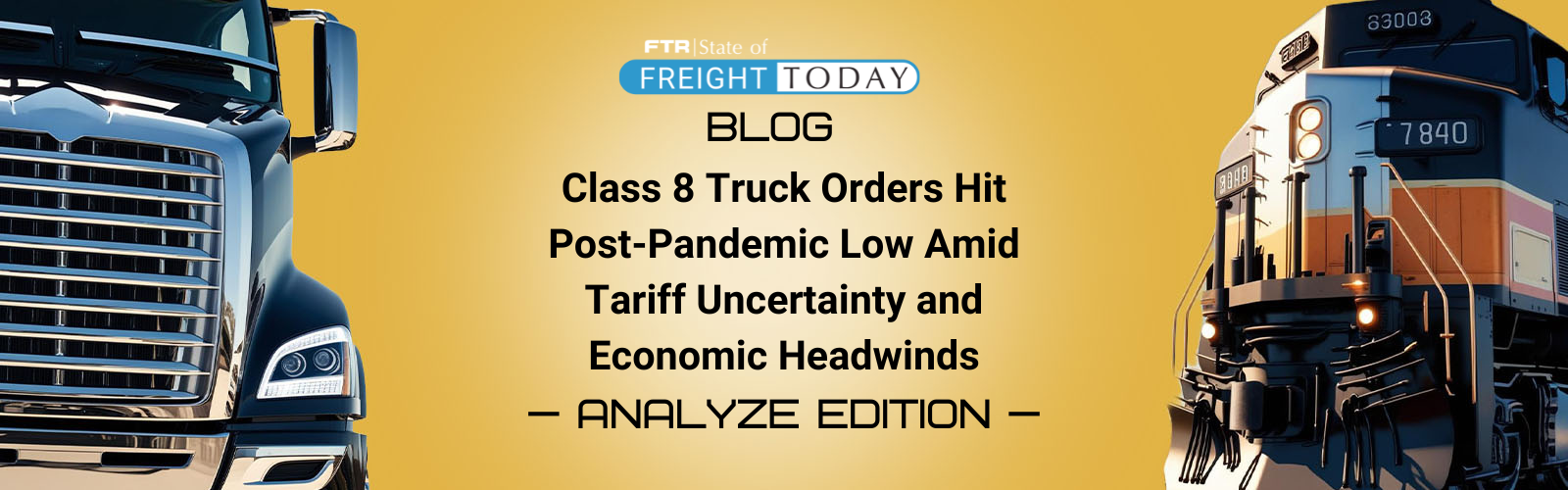 Class 8 Truck Orders Hit Post-Pandemic Low Amid Tariff Uncertainty and Economic Headwinds